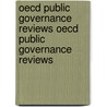 Oecd Public Governance Reviews Oecd Public Governance Reviews door Publishing Oecd Publishing