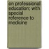 On Professional Education; With Special Reference To Medicine