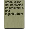 Organisation der Nachfolge im Architektur- und Ingenieurbüro door Dietmar Goldammer