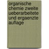 Organische Chemie Zweite Ueberarbeitete Und Ergaenzte Auflage door A. Streitwieser