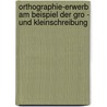 Orthographie-Erwerb Am Beispiel Der Gro - Und Kleinschreibung by Linda Steinkamp