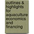 Outlines & Highlights For Aquaculture Economics And Financing