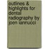 Outlines & Highlights For Dental Radiography By Joen Iannucci