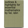 Outlines & Highlights For Essential Mathematics By Lial, Isbn door Cram101 Textbook Reviews