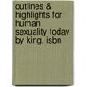 Outlines & Highlights For Human Sexuality Today By King, Isbn door Cram101 Textbook Reviews