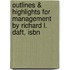 Outlines & Highlights For Management By Richard L. Daft, Isbn