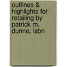 Outlines & Highlights For Retailing By Patrick M. Dunne, Isbn by Cram101 Textbook Reviews