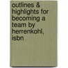 Outlines & Highlights For Becoming A Team By Herrenkohl, Isbn door Herrenkohl