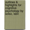 Outlines & Highlights For Cognitive Psychology By Solso, Isbn door Cram101 Textbook Reviews