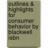 Outlines & Highlights For Consumer Behavior By Blackwell Isbn by Paul W. Miniard