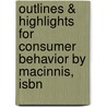 Outlines & Highlights For Consumer Behavior By Macinnis, Isbn door MacInnis