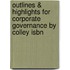 Outlines & Highlights For Corporate Governance By Colley Isbn