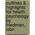 Outlines & Highlights For Health Psychology By Friedman, Isbn