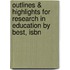 Outlines & Highlights For Research In Education By Best, Isbn
