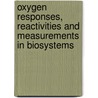 Oxygen Responses, Reactivities And Measurements In Biosystems door Satya N. Mukhopadhyay