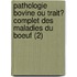 Pathologie Bovine Ou Trait? Complet Des Maladies Du Boeuf (2)