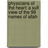 Physicians Of The Heart: A Sufi View Of The 99 Names Of Allah door Wali Ali Meyer