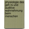 Physiologie Des Geh Rs Und Auditive Wahrnehmung Beim Menschen by Benjamin E.G. Gruber