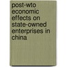 Post-Wto Economic Effects On State-Owned Enterprises In China by Ben Beiske