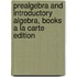 Prealgebra and Introductory Algebra, Books a la Carte Edition