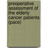 Preoperative Assessment Of The Elderly Cancer Patients (Pace) door Ramesh Jois