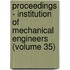 Proceedings - Institution Of Mechanical Engineers (Volume 35)