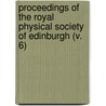 Proceedings Of The Royal Physical Society Of Edinburgh (V. 6) by Royal Physical Edinburgh