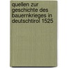 Quellen Zur Geschichte Des Bauernkrieges in Deutschtirol 1525 by Hermann Wopfner