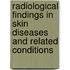 Radiological Findings in Skin Diseases and Related Conditions