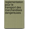 Reglementation Pour Le Transport Des Marchandises Dangereuses by International Air Transport Association.