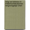 Religi Se Toleranz In Mittelhochdeutschen Religionsgespr Chen by Kristin Purf Rst