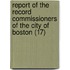 Report Of The Record Commissioners Of The City Of Boston (17)