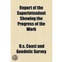 Report Of The Superintendent Showing The Progress Of The Work