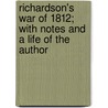 Richardson's War Of 1812; With Notes And A Life Of The Author door Robert D. Richardson