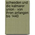 Schweden Und Die Kalmarer Union - Von Ihren Anfangen Bis 1440