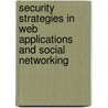 Security Strategies In Web Applications And Social Networking door Steven H. Kim