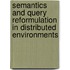 Semantics And Query Reformulation In Distributed Environments
