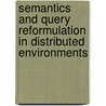 Semantics And Query Reformulation In Distributed Environments by Damires Souza