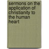 Sermons On The Application Of Christianity To The Human Heart by William Sewell
