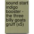 Sound Start Indigo Booster - The Three Billy Goats Gruff (X5)