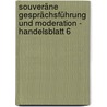 Souveräne Gesprächsführung und Moderation - Handelsblatt 6 by Ruth Pink