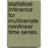 Statistical Inference For Multivariate Nonlinear Time Series.