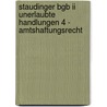 Staudinger Bgb Ii Unerlaubte Handlungen 4 - Amtshaftungsrecht door Julius Von Staudinger