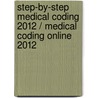 Step-by-Step Medical Coding 2012 / Medical Coding Online 2012 door Carol J. Buck