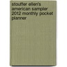 Stouffer Ellen's American Sampler 2012 Monthly Pocket Planner door Ellen Stouffer