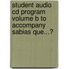 Student Audio Cd Program Volume B To Accompany Sabias Que...? by James F. Lee