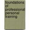 Foundations of Professional Personal Training door Canadian Fitness Professionals Inc.