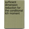 Sufficient Dimension Reduction For The Conditional Kth Moment by Yuexiao Dong