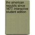 The American Republic Since 1877, Interactive Student Edition