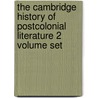 The Cambridge History Of Postcolonial Literature 2 Volume Set door Ato Quayson